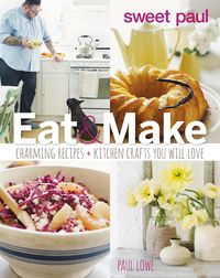 Produktbild: Sweet Paul Eat and Make