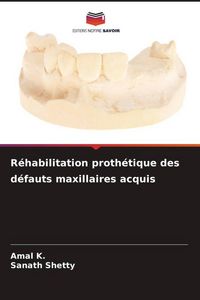 Produktbild: R&eacute;habilitation proth&eacute;tique des d&eacute;fauts maxillaires acquis