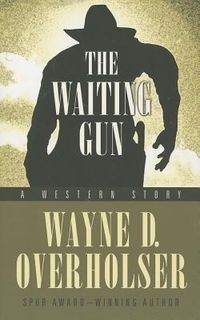 Bild vom Artikel The Waiting Gun: A Western Story vom Autor Wayne D. Overholser