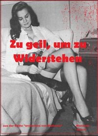 Produktbild: Zu geil, um zu Widerstehen