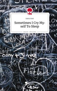 Produktbild: Sometimes I Cry Myself To Sleep. Life is a Story - story.one