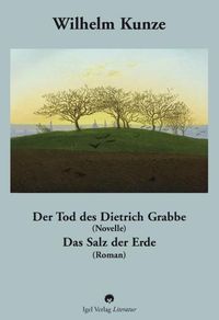 Produktbild: Der Tod des Dietrich Grabbe (Novelle) /Das Salz der Erde (Roman)