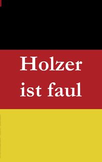 Produktbild: Holzer ist faul