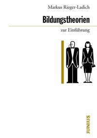 Bild vom Artikel Bildungstheorien zur Einführung vom Autor Markus Rieger-Ladich
