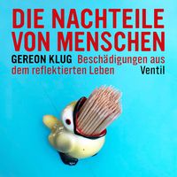 Produktbild: Gereon Klug - Die Nachteile von Menschen