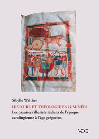 Produktbild: Histoire et th&eacute;ologie enlumin&eacute;es. Les psautiers illustr&eacute;s italiens de l`&eacute;poque carologienne &agrave; l'&acirc;ge gr&eacute;gorien