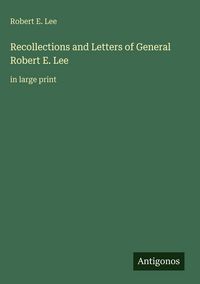Produktbild: Recollections and Letters of General Robert E. Lee