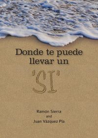 Produktbild: Donde te puede llevar un "SI"