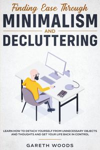 Produktbild: Finding Ease Through Minimalism and Decluttering