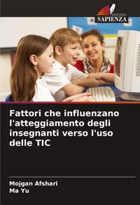 Produktbild: Fattori che influenzano l'atteggiamento degli insegnanti verso l'uso delle TIC