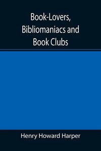 Produktbild: Book-Lovers, Bibliomaniacs and Book Clubs