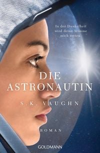 Produktbild: Die Astronautin - In der Dunkelheit wird deine Stimme mich retten