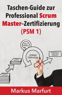 Produktbild: Taschen-Guide zur Professional Scrum Master&ndash;Zertifizierung (PSM 1)
