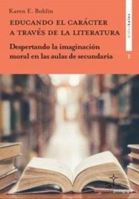 Produktbild: Educando el car&aacute;cter a trav&eacute;s de la literatura : despertando la imaginaci&oacute;n moral en las aulas de secundaria