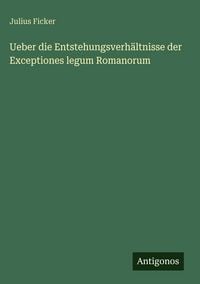 Produktbild: Ueber die Entstehungsverh&auml;ltnisse der Exceptiones legum Romanorum