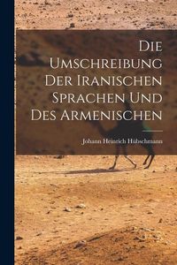 Produktbild: Die Umschreibung der Iranischen Sprachen und des Armenischen