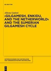 Produktbild: Gilgamesh, Enkidu, and the Netherworld and the Sumerian Gilgamesh Cycle