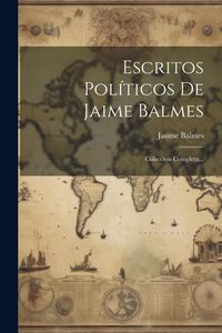 Produktbild: Escritos Pol&iacute;ticos De Jaime Balmes
