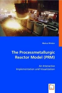 Produktbild: Winkler, M: Processmetallurgic Reactor Model (PRM)