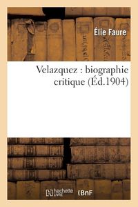 Produktbild: Velazquez: Biographie Critique