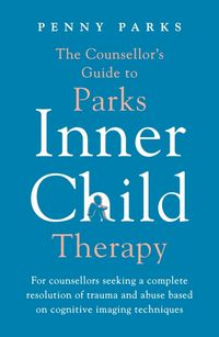 Produktbild: The Counsellor's Guide to Parks Inner Child Therapy