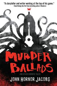 Produktbild: Murder Ballads and Other Horrific Tales