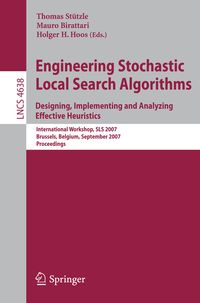 Produktbild: Engineering Stochastic Local Search Algorithms. Designing, Implementing and Analyzing Effective Heuristics