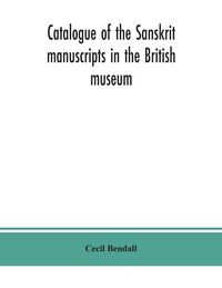 Produktbild: Catalogue of the Sanskrit manuscripts in the British museum
