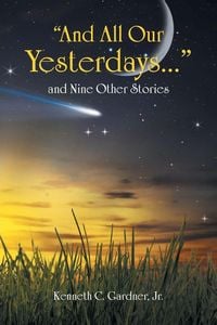Produktbild: And All Our Yesterdays... and Nine Other Stories