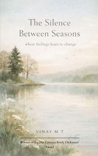 Produktbild: The Silence Between Seasons Where Feelings Learn to Change