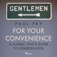 Produktbild: For Your Convenience - A CLASSIC 1930'S GUIDE TO LONDON LOOS