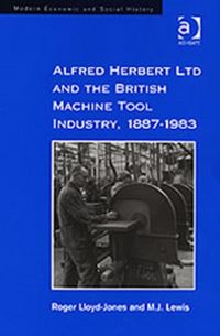 Produktbild: Lloyd-Jones, R: Alfred Herbert Ltd and the British Machine T