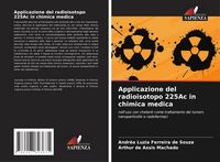 Produktbild: Applicazione del radioisotopo 225Ac in chimica medica
