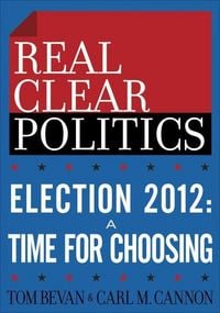Produktbild: Election 2012: A Time for Choosing (The RealClearPolitics Political Download)