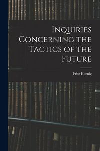 Produktbild: Inquiries Concerning the Tactics of the Future