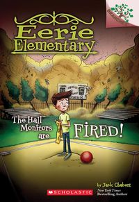 Produktbild: The Hall Monitors Are Fired!: A Branches Book (Eerie Elementary #8)