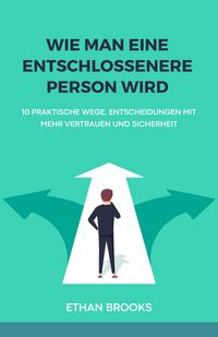Produktbild: Wie Man Eine Entschlossenere Person Wird
