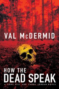 Bild vom Artikel How the Dead Speak: A Tony Hill and Carol Jordan Thriller vom Autor Val McDermid