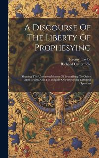 Produktbild: A Discourse Of The Liberty Of Prophesying