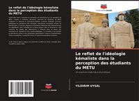 Produktbild: Le reflet de l'id&eacute;ologie k&eacute;maliste dans la perception des &eacute;tudiants du METU