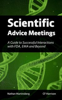 Produktbild: Scientific Advice Meetings: A Guide to Successful Interactions with FDA, EMA and Beyond