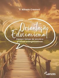 Produktbild: Orienta&ccedil;&atilde;o Educacional: espa&ccedil;o-tempo de escuta e pr&aacute;ticas evangelizadoras