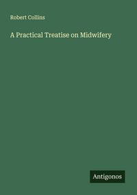 Produktbild: A Practical Treatise on Midwifery