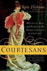 Produktbild: Courtesans: Money, Sex and Fame in the Nineteenth Century