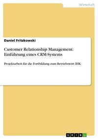 Produktbild: Customer Relationship Management: Einf&uuml;hrung eines CRM-Systems
