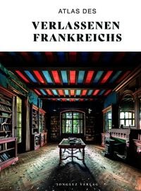 Produktbild: Atlas des verlassenen Frankreichs