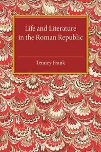 Produktbild: Life and Literature in the Roman Republic