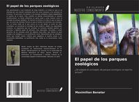 Produktbild: El papel de los parques zool&oacute;gicos