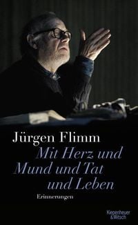 Bild vom Artikel Mit Herz und Mund und Tat und Leben vom Autor Jürgen Flimm