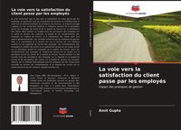 Produktbild: La voie vers la satisfaction du client passe par les employ&eacute;s
